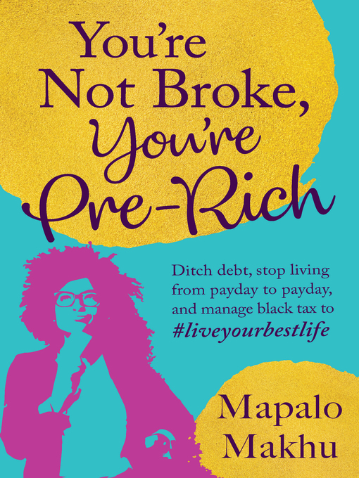 Title details for You're Not Broke, You're Pre-rich by Mapalo Makhu - Available